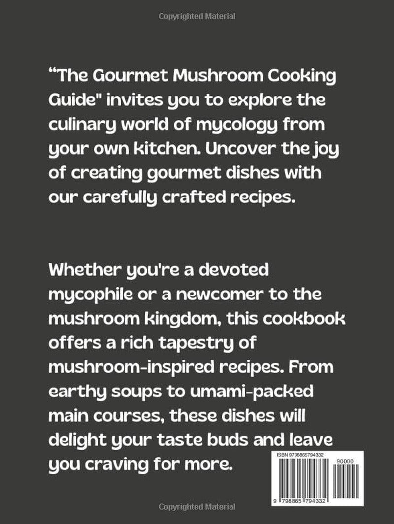 The Gourmet Mushroom Cooking Guide: a Gourmet Guide to Mycology in the Kitchen